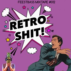 FeestBass Mixtape #012: Retro Shit!