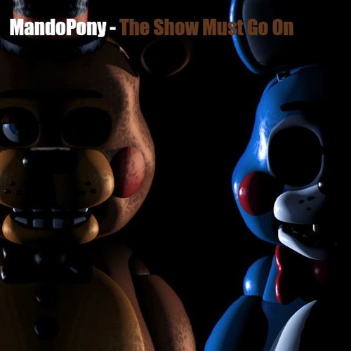 Five Nights At Freddy's 2 Song - MandoPony - The Show Must Go On