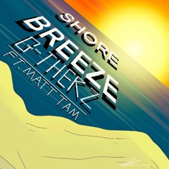 G-therz - Shore Breeze (feat. Matt Tam)