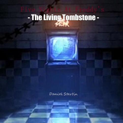 Stream 𝕯𝖆𝖓𝖎𝖊𝖑 𝕾𝖙𝖆𝖗𝖙𝖎𝖓 | Listen to Five Nights At Freddy's - The Living ...