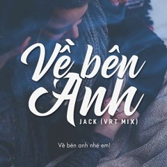 VỀ BÊN ANH #VBA - Jack (G5R) - MV LYRICS