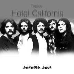 Hotel California (Seventh Soul Remix)