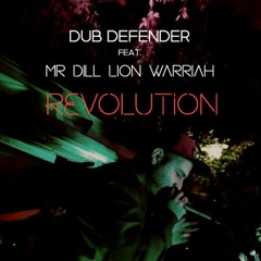 DUB DEFENDER feat. MR DILL LION WARRIAH - REVOLUTION