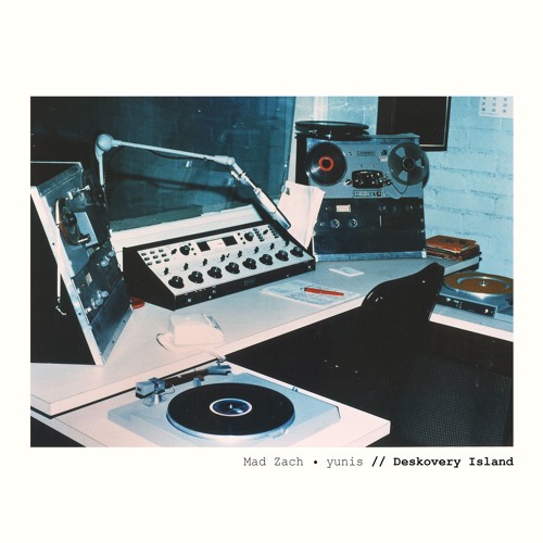 Mad Zach x yunis - Deskovery Island EP
