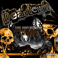 THE DESTROYER - Deadtown Anthem