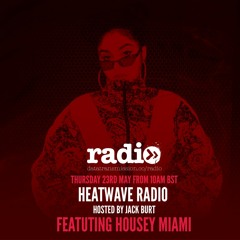 Heatwave Show With Jack Burt & Housey Miami