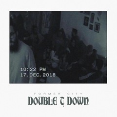 DOUBLE T DOWN (snippets)
