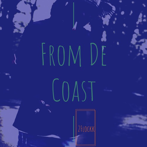 From De Coast