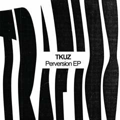 Tkuz - Perversion
