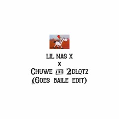 LIL NAS X x CHUWE & 2DLQTZ - OLD TOWN ROAD (GOES 'BAILE' EDIT) [140 to 132]