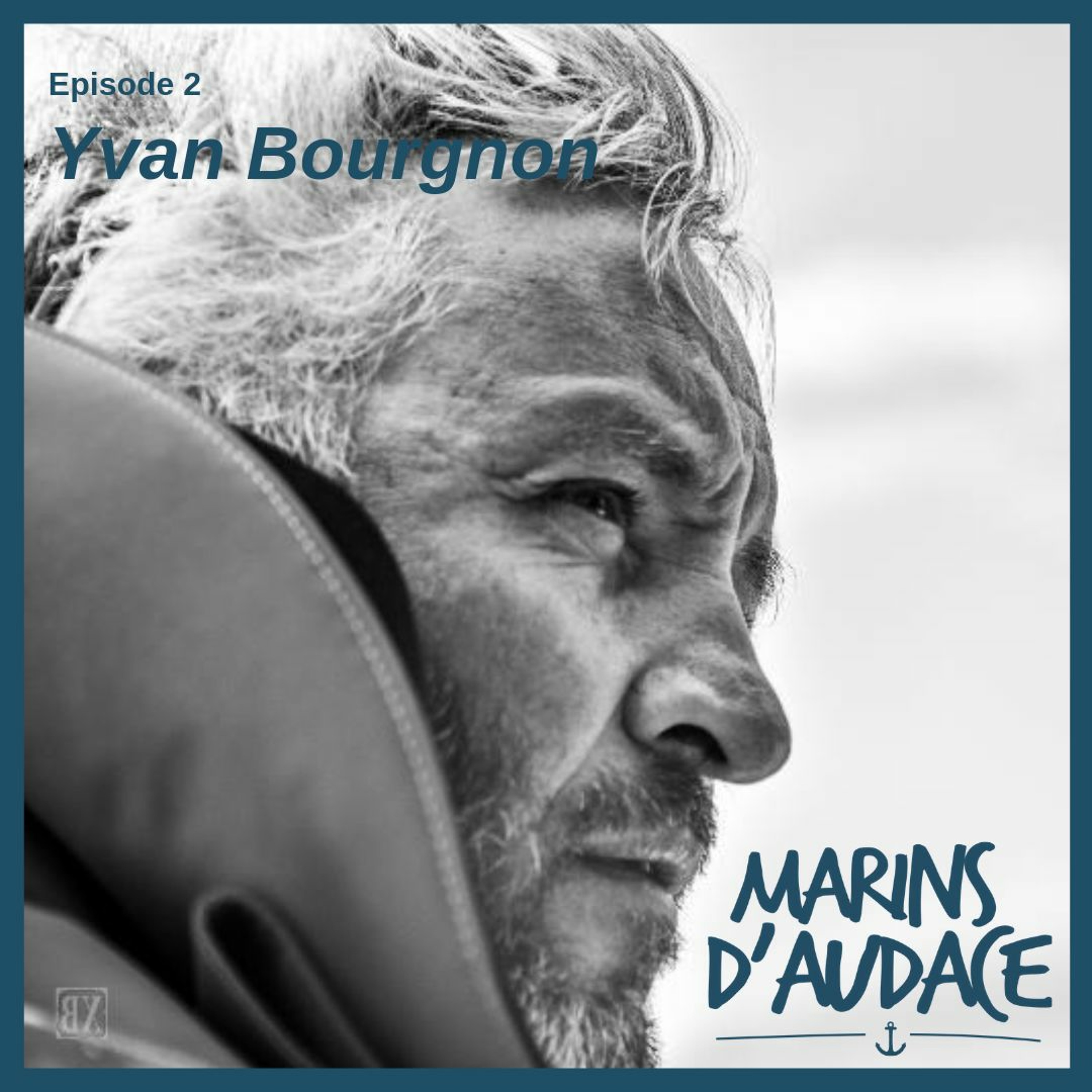 #2 - Yvan Bourgnon - Aventurier de l'extrême