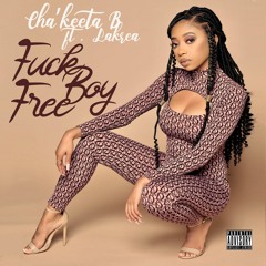 Fuck Boy Free ft Lakrea