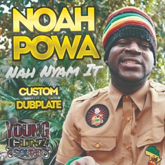 Noah Powa - Nah Nyam It / Toast Refix (YGS Custom Dub Plate)
