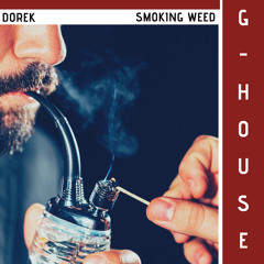Dorek - Smoking Weed