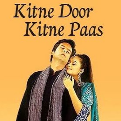 Kitne Door Kitne Paas 2002 By صاحب ڈنو On Soundcloud