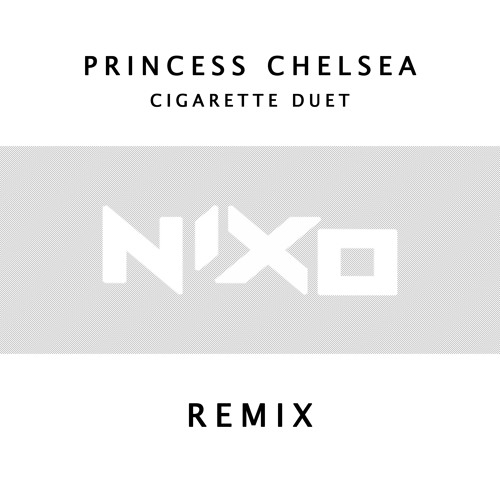 Cigarette Duet (N I X O Remix)