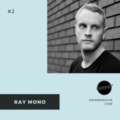 WE ARE MOVIN' #2 - Ray Mono ( Pleasure Zone / UK)