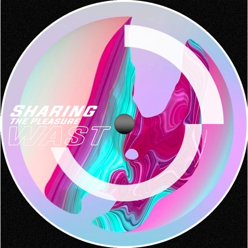 WAST - Sharing The Pleasure