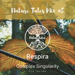 Nature Tales Mix #8: Respira - Complex Singularity (Deep Techno)