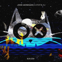 John Monkman - Live From Kater Blau, Berlin (DJ Set) [18.05.19]