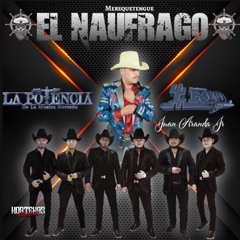 La Potencia de La Música Norteña - Huapango el Naufrago Feat. Conjunto Rio Grande ♪ 2019
