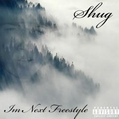 I'm Next Freestyle- Shug