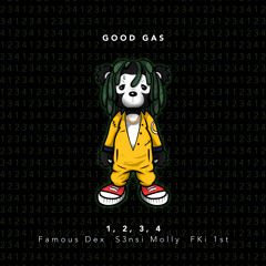 Good Gas - 1, 2, 3, 4 (feat. Famous Dex, S3nsi Molly & FKi 1st)