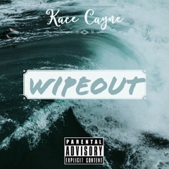 Kace Cayne - Wipeout
