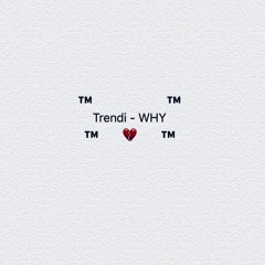Trendi - WHY