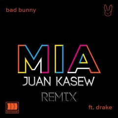 Bad Bunny Feat. Drake - Mia (Juan Kasew Remix) FREE DOWNLOAD