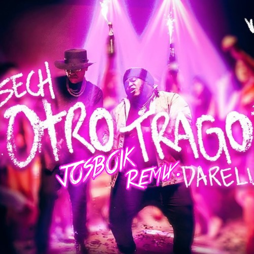 Stream Sech - Otro Trago ft. Darell (JOSBOIK Remix) by JOSBOIK Official ll  | Listen online for free on SoundCloud