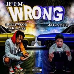 Hollywood Marlayee x JayJayGTD - “If im wrong”