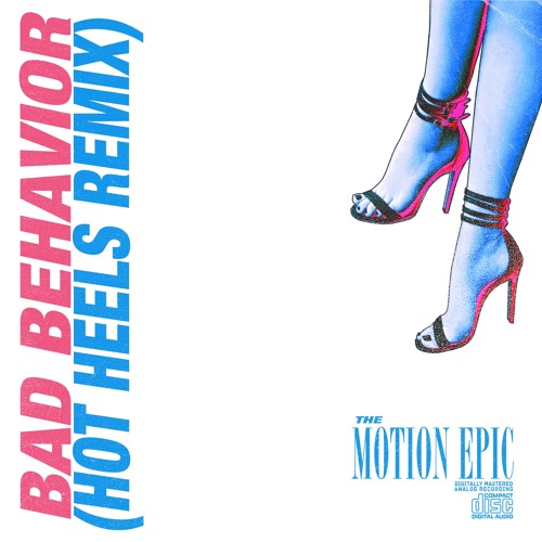 Stream THE MOTION EPIC - Bad Behavior - HOT HEELS REMIX ! FREE DOWNLOAD !  by Hot Heels | Listen online for free on SoundCloud