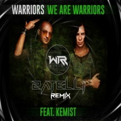 WARRIORS - We Are Warriors(Feat. Kemist)(Zatelli Remix)[FREE DOWNLOAD]