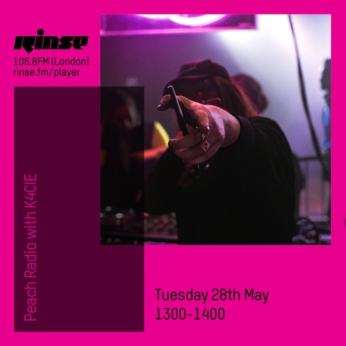 Stream Peach Radio with K4CIE - 28th May 2019 by Rinse FM | Listen online  for free on SoundCloud