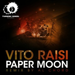 Vito Raisi - Paper Moon (Al Chord Remix)