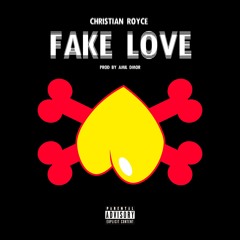 Christian Royce - Fake Love (Prod by Amil D' Mor)