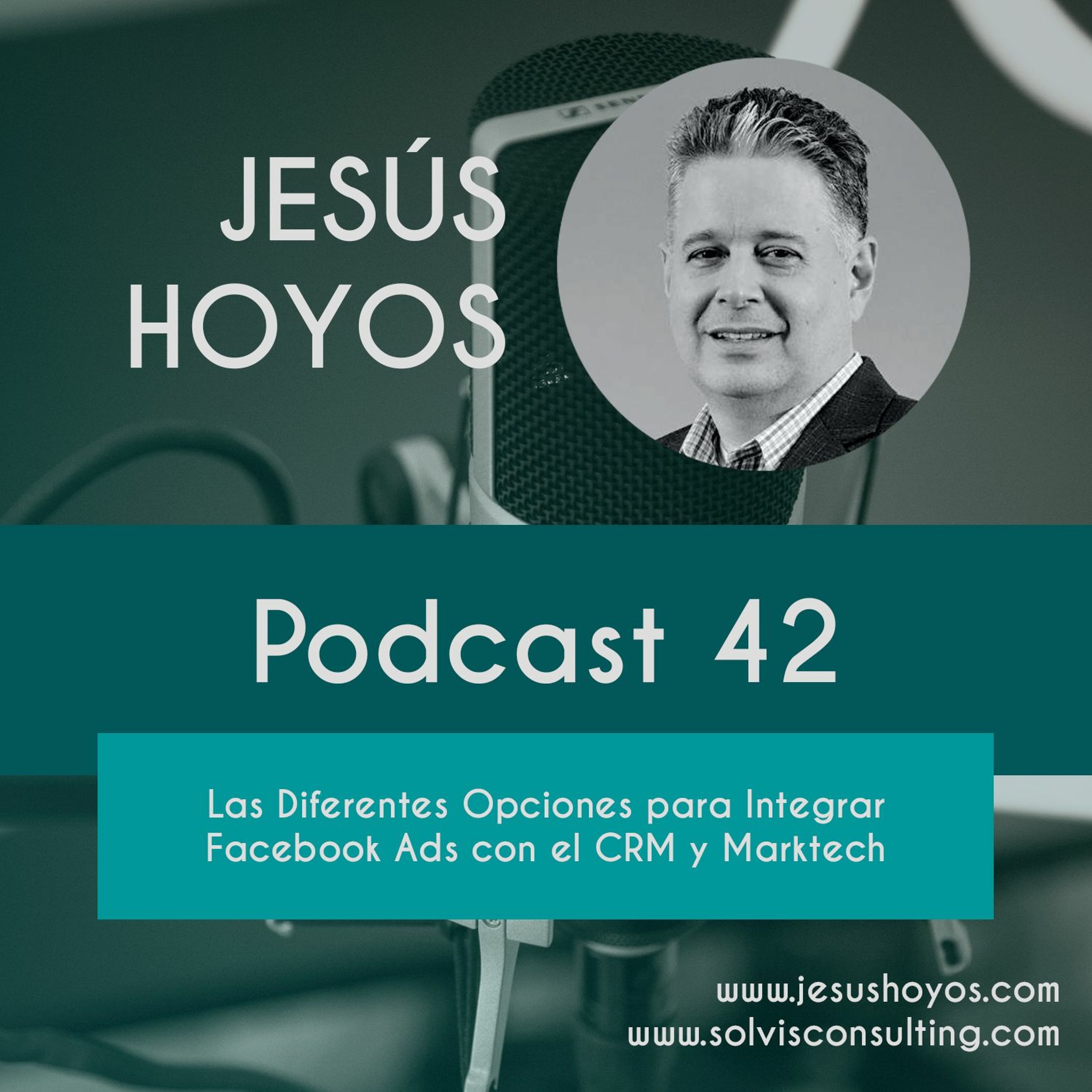 Podcast 42 - Las diferentes opciones para integrar Facebook Ads con el CRM y Martech