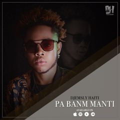 DJEMSLEY HAITI - Pa Banm Manti!