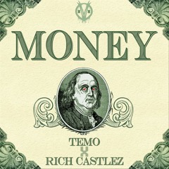 Money - TEMO X RICH CASTLEZ