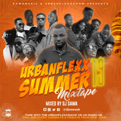 URBANFLEXX SUMMER 19 MIXTAPE BY DJ SAWA