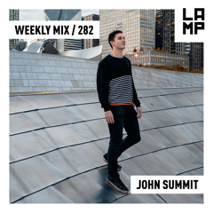 LAMP Weekly Mix #282 feat John Summit