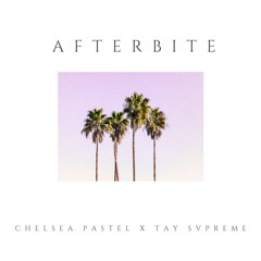 After Bite (Chelsea Pastel x Tay Svpreme)