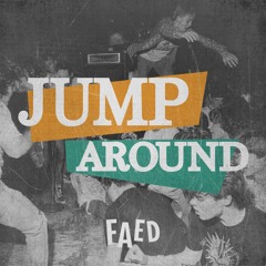 FAED - JUMP AROUND
