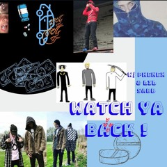 WATCH YA BACK! w/ Phenex & Lil Sabb