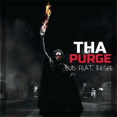 Tha Purge Ft. Reshe