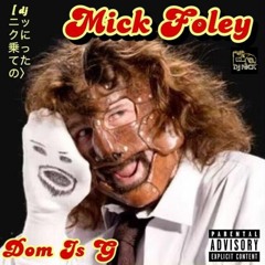 DOM IS G - MICK FOLEY - DJ NICK EXCLUSIVE