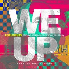 DJBJ 3525- WE UP feat Sino, Geebaby, Dre Butterz and Bryan Hamilton