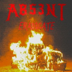 ABS3NT - Eradicate (Aurede Bootleg) [SUPPORTED BY ABS3NT]