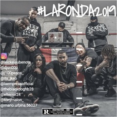 Jeick elsubenota - La Ronda 2019 ft. J-kill, J100pesos, El Terror 24, La Empress, Black dog hb28